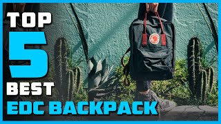 Top 5 Best EDC Backpacks for Beginners and Professionals Review in 2023
