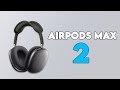 AirPods Max 2 Leaks - Expectations &amp; Release Date