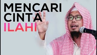 Meraih Cinta Ilahi - Ustadz Mizan Qudsian, Lc. MA