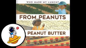 From Peanuts to Peanut Butter (Read Aloud in HD)