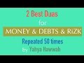 Download Lagu 2 Best Duas for | MONEY & DEBTS & RiZK | (50x) by Yahya Hawwah