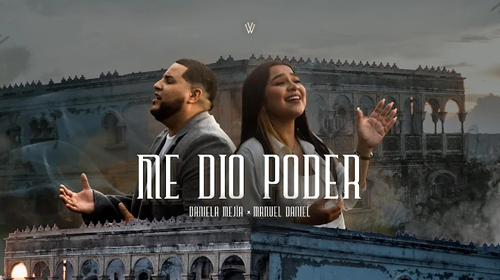 Me Dio Poder | Daniela Meja x @Manuel Daniel Music...