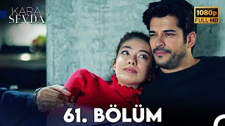 Kara Sevda 61. Bölüm FULL HD