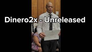 Dinero2x - Unreleased 