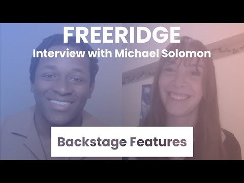 Freeridge Interview with Michael Solomon | Backstage Features with Gracie Lowes