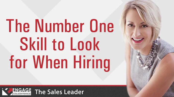 The Number One Skill to Look for When Hiring | Sales Strategies