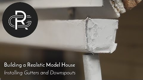 Building a Realistic Model House, Part 35: Installing Gutters and Downspouts