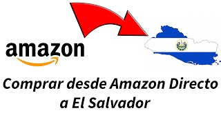Como Comprar en Amazon Directo a El Salvador