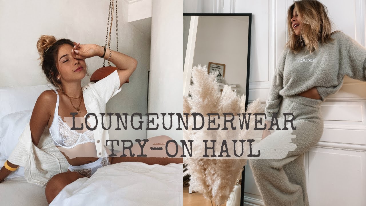 TRY-ON HAUL LOUNGEUNDERWEAR (et confidence...)