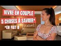 5 CHOSES À SAVOIR AVANT D'HABITER EN COUPLE