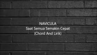 NAVICULA  Saat Semua Semakin Cepat (Chord And Lyrik)