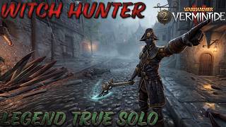 Witch Hunter | Legend True solo | Axe/Crossbow | Screaming Bell | Warhammer Vermintide 2