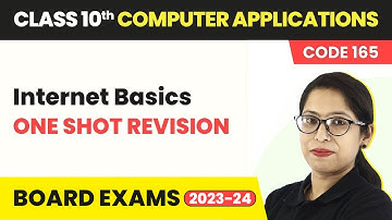 Class 10 Computer Applications Chapter 1 | Internet Basics - One Shot Revision (Code 165) 2022-23