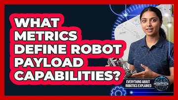 What Metrics Define Robot Payload Capabilities?
