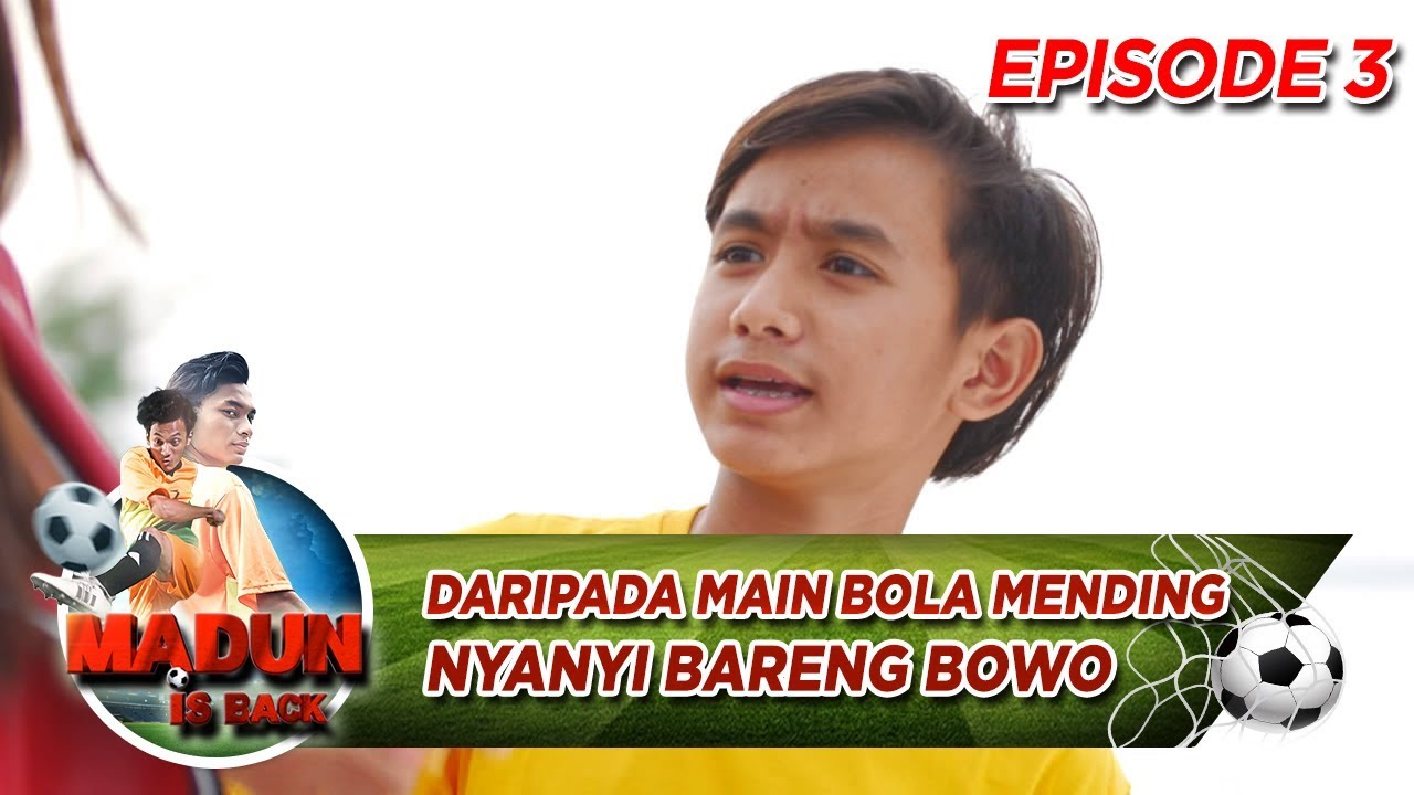 Asikkk! Daripada Main Bola Sama Madun, mending nyanyi Bareng Bowo - Madun Is Back Eps 3 ustadz dhanu rahasia batin mnctv