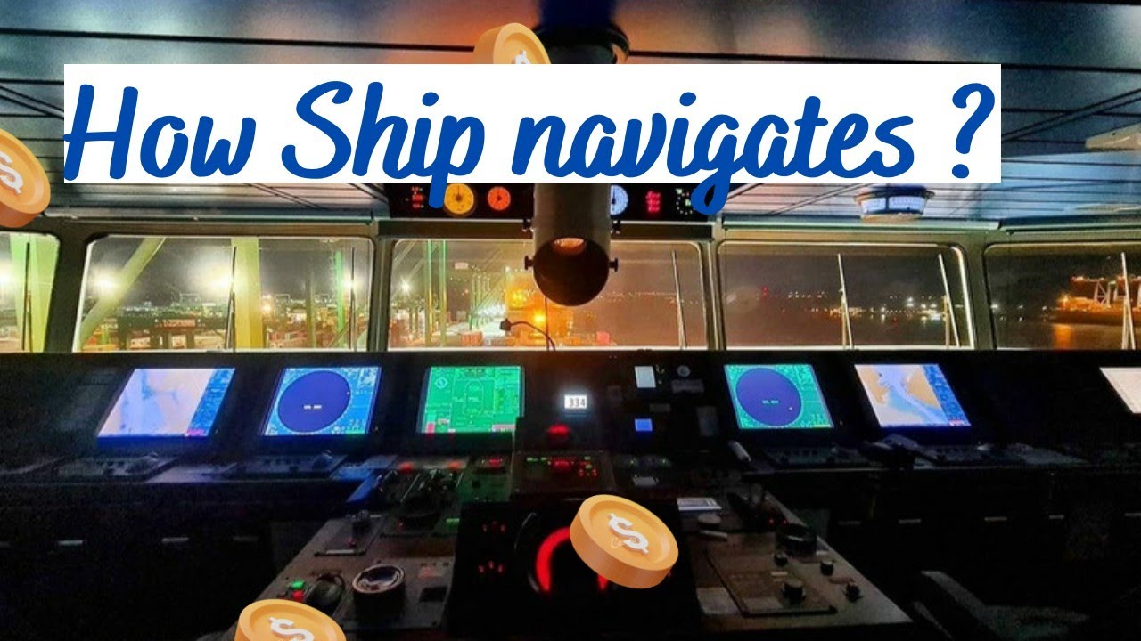 How Ship navigates ? - YouTube