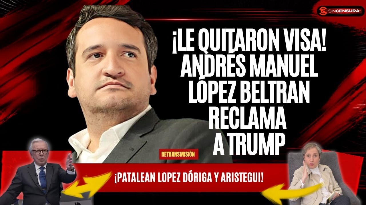 RETRANSMISIÓN ¡Le quitaron visa! Andrés Manuel López Beltrán reclama a Trump ¡Patalean López...