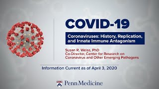 Dr. susan weiss, co-director of the penn center for research on
coronavirus and other emerging pathogens, gives a detailed
presentation history cor...