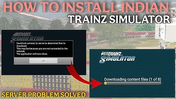 HOW TO INSTALL INDIAN TRAINZ SIMULATOR FOR ANDROID ( SERVER PROBLEM SOLVED WITH NEW APK )