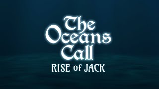 The Oceans Call: Rise of Jack Compilation