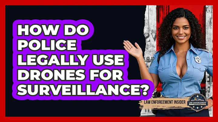 How Do Police Legally Use Drones For Surveillance? - Law Enforcement Insider