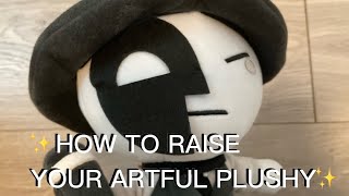 HOW TO RAISE YOUR ARTFUL PLUSHY | Die of Death | Forsaken (sort of)