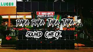 RAKA RAKA TAKA TAKA TAKA_SOUND CHECK_[DJ J-R LOCSIN REMIX]