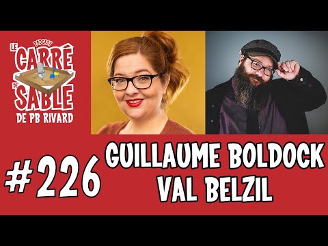 #226 | Val Belzil et Guillaume Boldock | Le Carré de Sable de PB Rivard