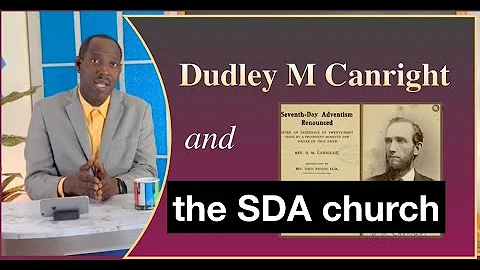 Dudley M. Canright and the SDA church. Chapter 135