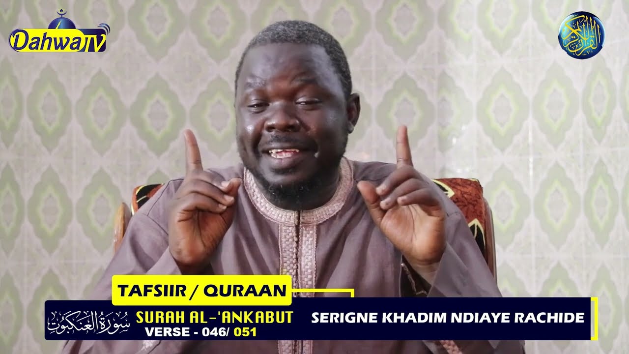 P2-TAFSIIR SERIGNE KHADIM NDIAYE RACHIDE || Surah Al-Ankabut|| verse - 046/051|| تفسير سورة العنكبوت
