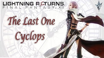 The Last One [Hard Mode] | 5 Star Omega Cyclops | Lightning Returns: Final Fantasy XIII | Comms