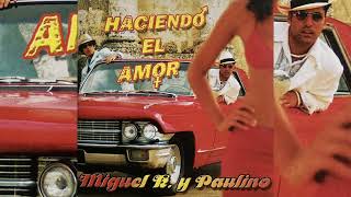 Miguel K. y Paulino • Haciendo el amor (2003)