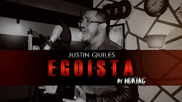 Justin Quiles - Egoísta (COVER BY HDKING)