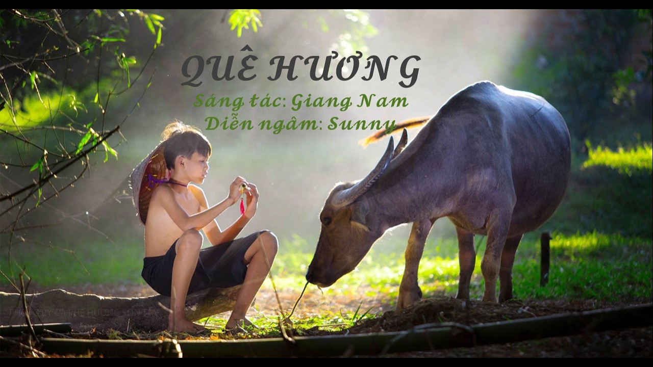 Ngâm thơ - SG 04: QUÊ HƯƠNG - Tác giả: Giang Nam