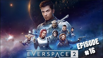 Exigo404 Plays Everspace 2 | Episode 16 | Hard Difficulty | PC