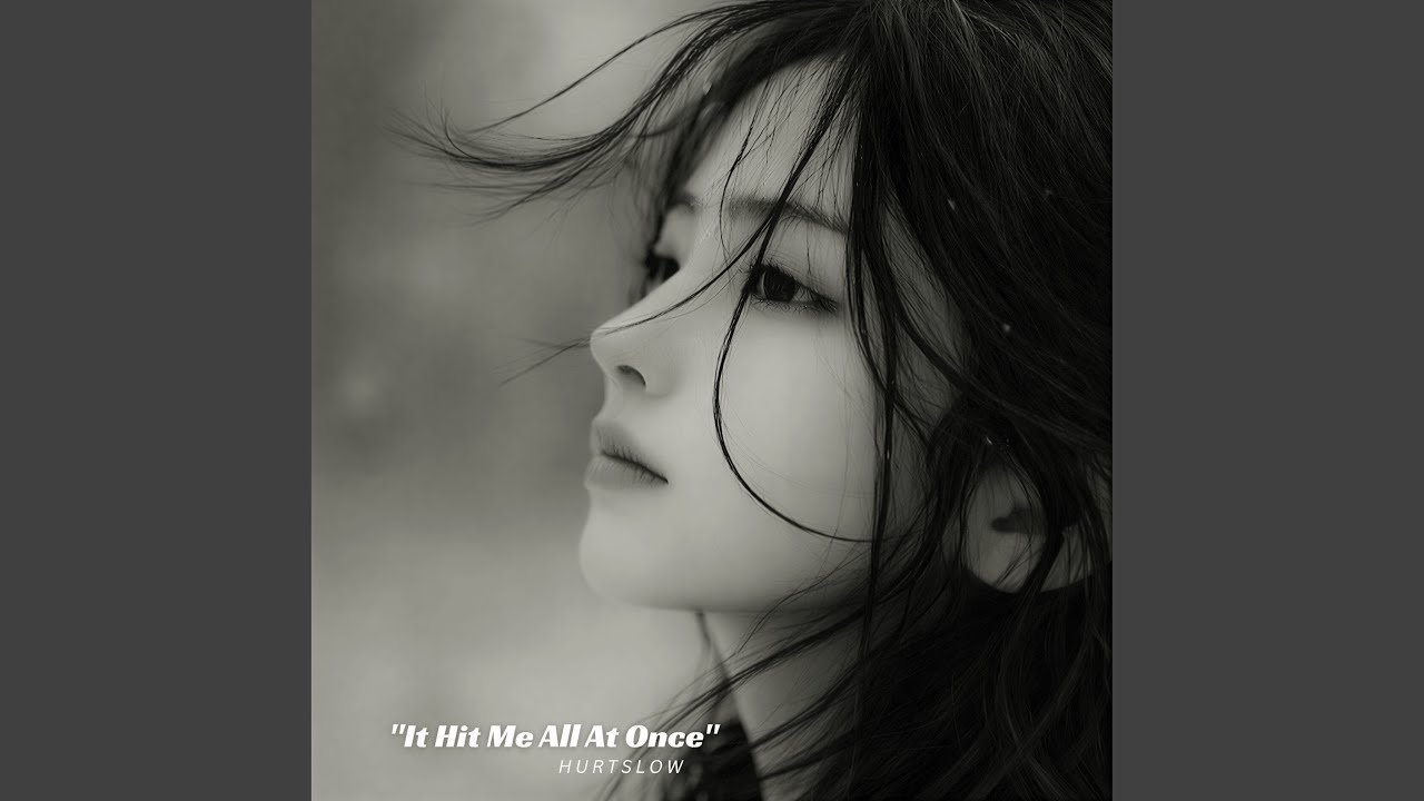 It Hit Me All At Once