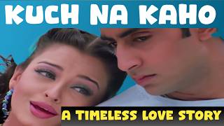Why Kuch Naa Kaho Still Feels Magical | Full Movie Review & Emotional Story Explained