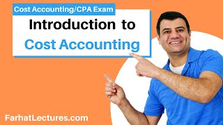 Introduction to Cost Accounting |  Cost Accounting | CPA Exam BEC | CMA Exam