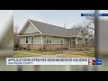 Applications open for neighborhood housing