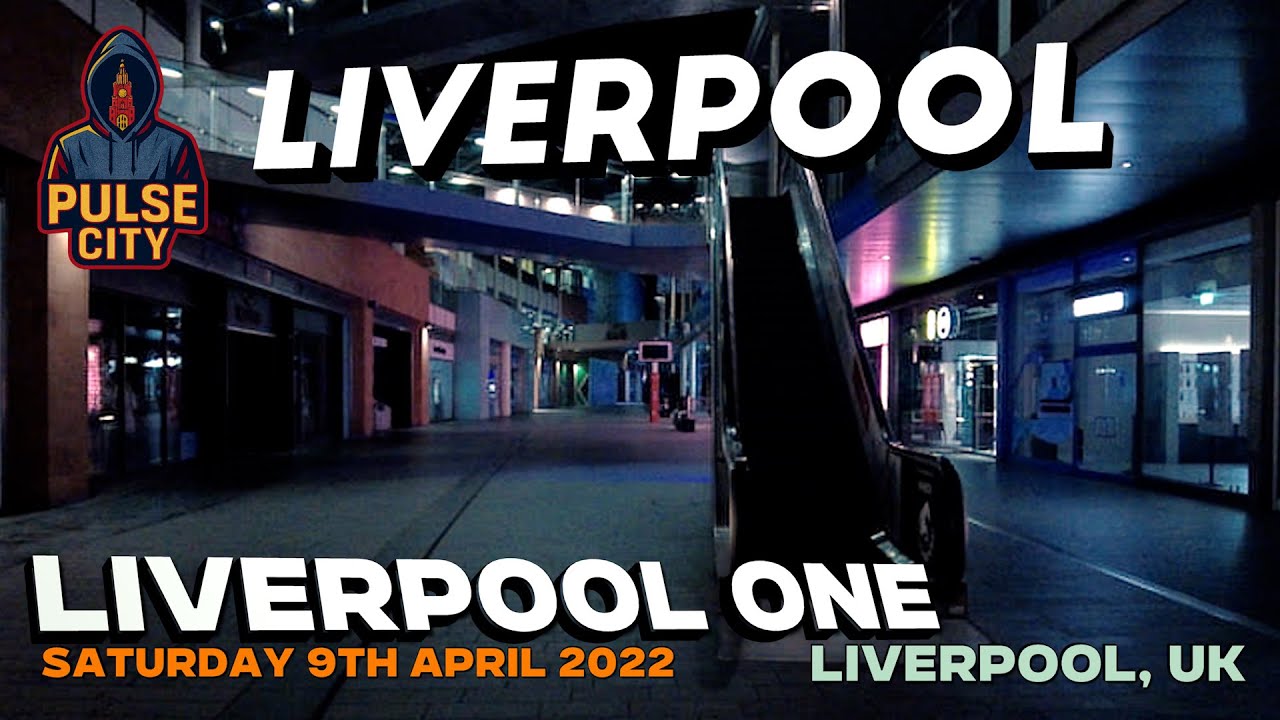 Liverpool ONE After Hours: Walking the City Before It Wakes