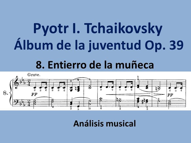 Tchaikovsky. Álbum de la juventud.  Op 39 nº 8. Análisis musical class=