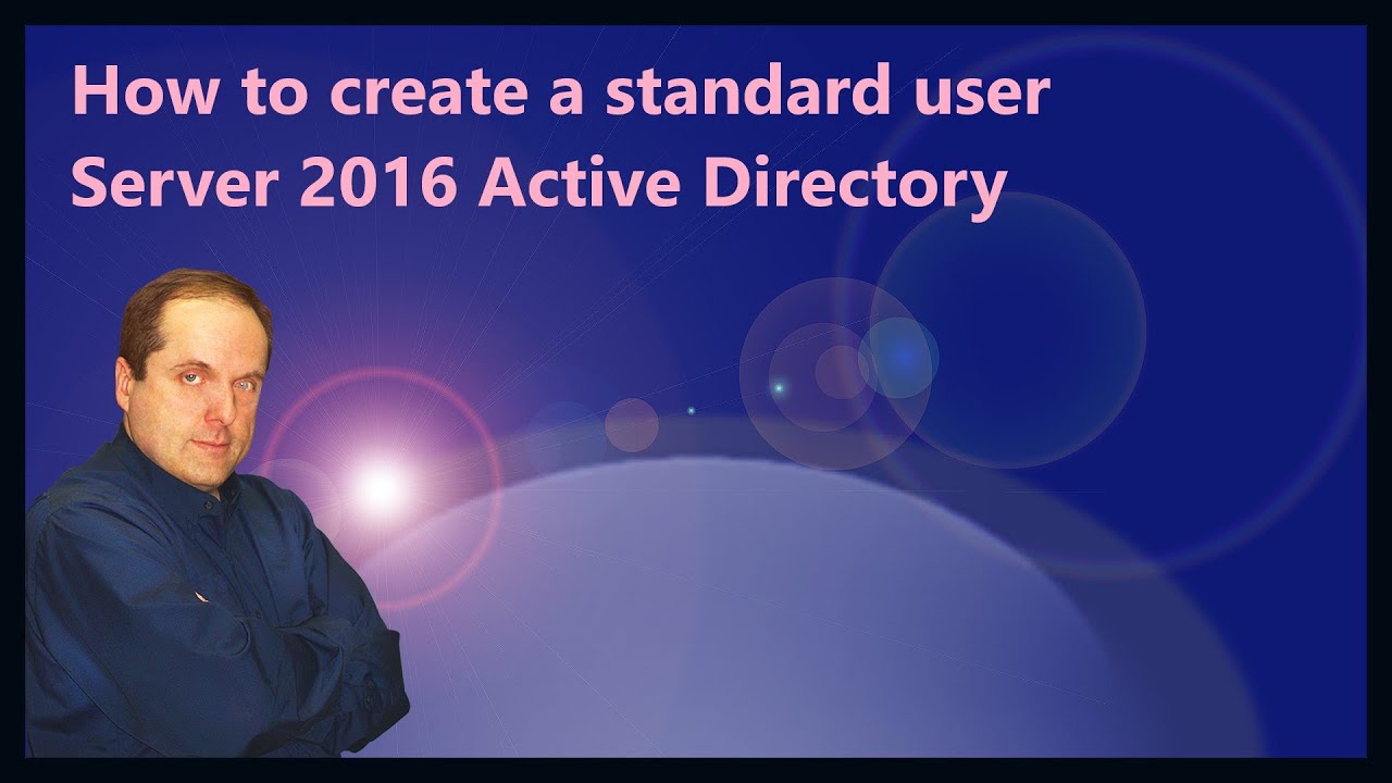 How to create a standard user in Server 2016 Active Directory - YouTube