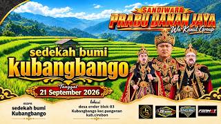 LIVE SIANG SANDIWARA PRABU DANAN JAYA '' ACARA SEDEKAH BUMI KUBANGBANGO '' ENDER 21 SEPTEMBER 2026