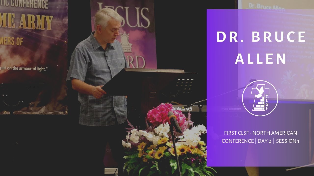 DR. BRUCE ALLEN FIRST CLSF NORTH AMERICAN CONFERENCE DAY 2
