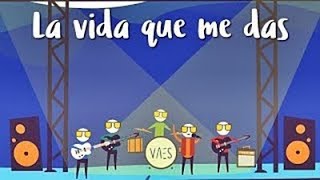 LA VIDA QUE ME DAS - VAES - VideoLetra Cristiana