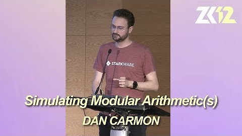 ZK12: Simulating Modular Arithmetic(s) - Dan Carmon
