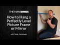 How to Hang a Perfectly Level Picture Frame or Mirror