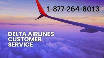 10 Ways To Access Delta Airlines Customer Service | A Complete Guide Step by Step