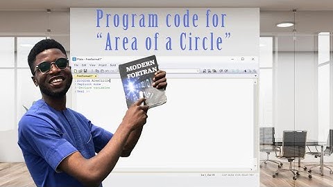 FORTRAN PROGRAM FOR AREA OF A CIRCLE: Learn to program (easily) | fortran tutorial.