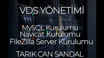 VDS Yönetimi - MySQL, Navicat, FileZilla Server Kurulumu